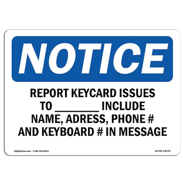 OSHA, Report Keycard Issues To _ Include Name, 24in X 18in Rigid Plastic, OS-NS-P-1824-L-18036